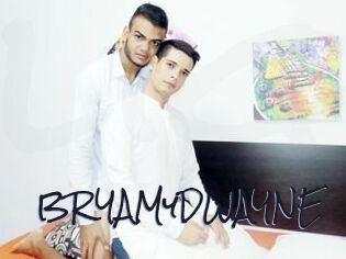 BRYAMyDWAYNE