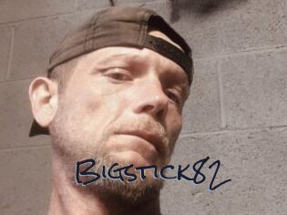 Bigstick82