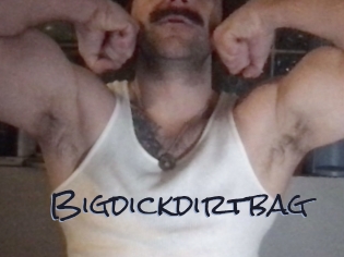 Bigdickdirtbag