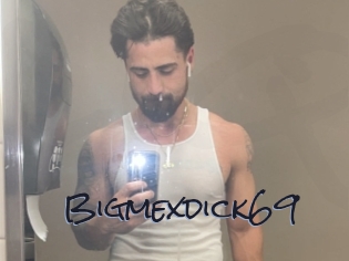 Bigmexdick69
