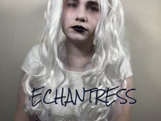 ECHANTRESS