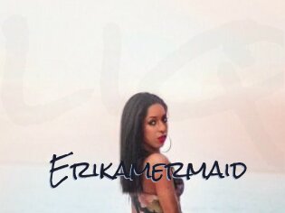 Erikamermaid