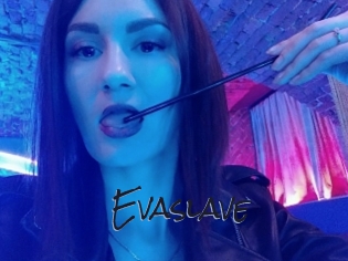 Evaslave