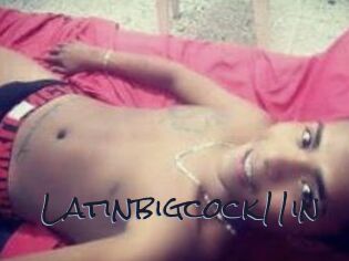Latinbigcock11in