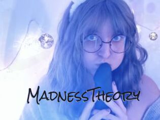 MadnessTheory