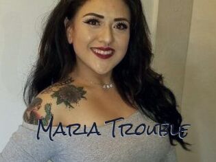 Maria_Trouble