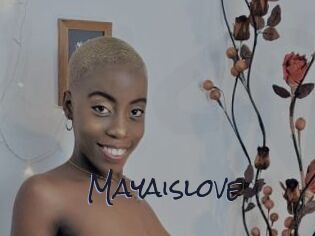 Mayaislove