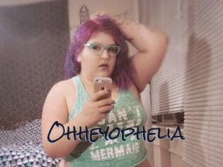 Ohheyophelia