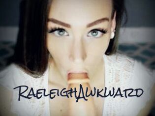 RaeleighAwkward