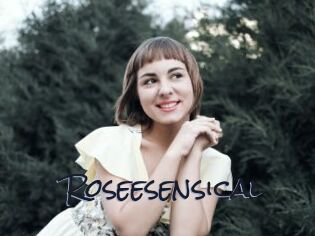 Roseesensical