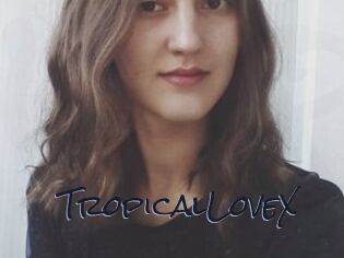 TropicalLoveX